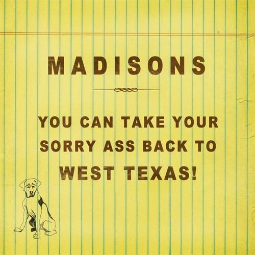 You Can Take Your Sorry Ass Back To West Texas Explicit By Madisons Pandora