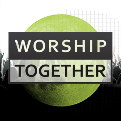 Worship Together on Pandora | Radio, Songs & Lyrics