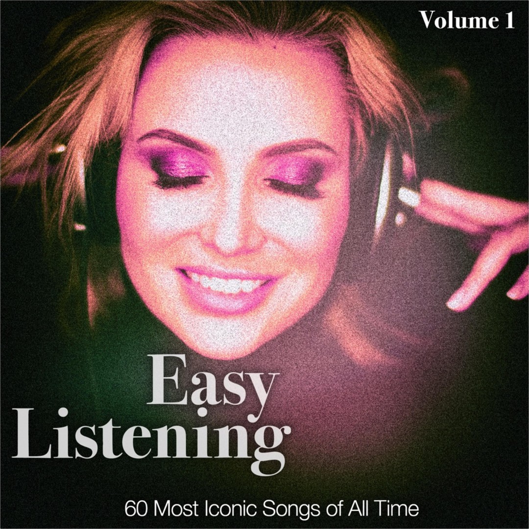 Easy Listening, Vol. 1 (60 Most Iconic Pop Songs of All Time) by