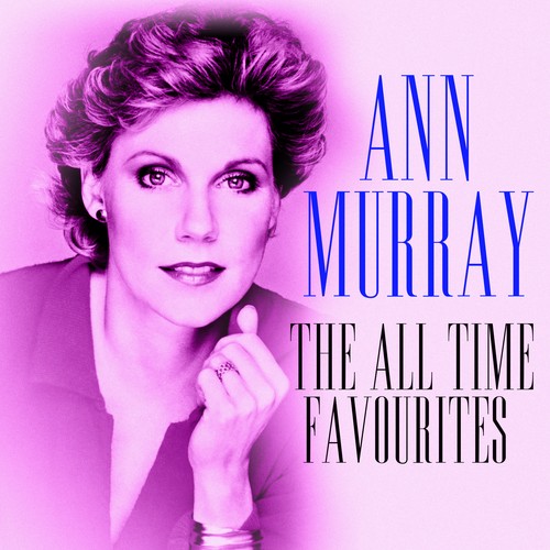 Ann Murray The All Time Favourites (Deluxe Edition) By Anne Murray ...