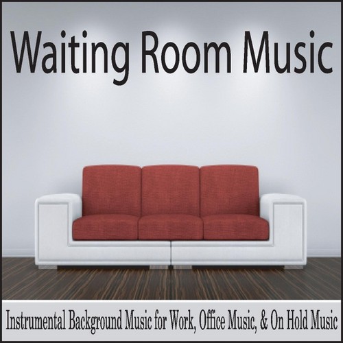 Waiting Room Music (Instrumental Background Music for Work, Office