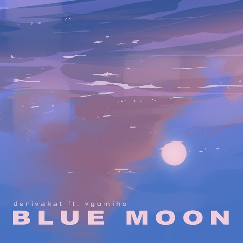 Blue Moon (feat. vGumiho) by Derivakat Pandora