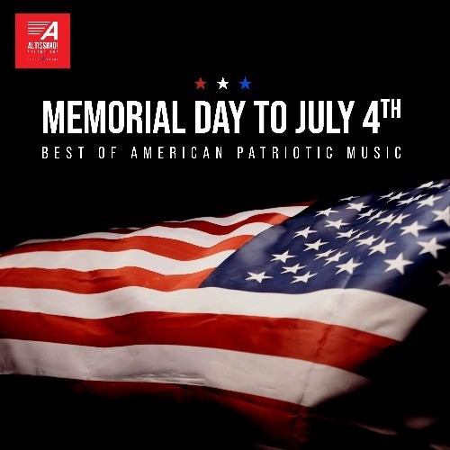 Memorial Day to July 4th: Best of American Patriotic Music Music ...