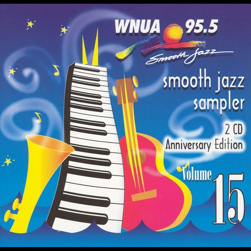 Wnua 95 5 smooth jazz sampler volume 15 by various artists pandora