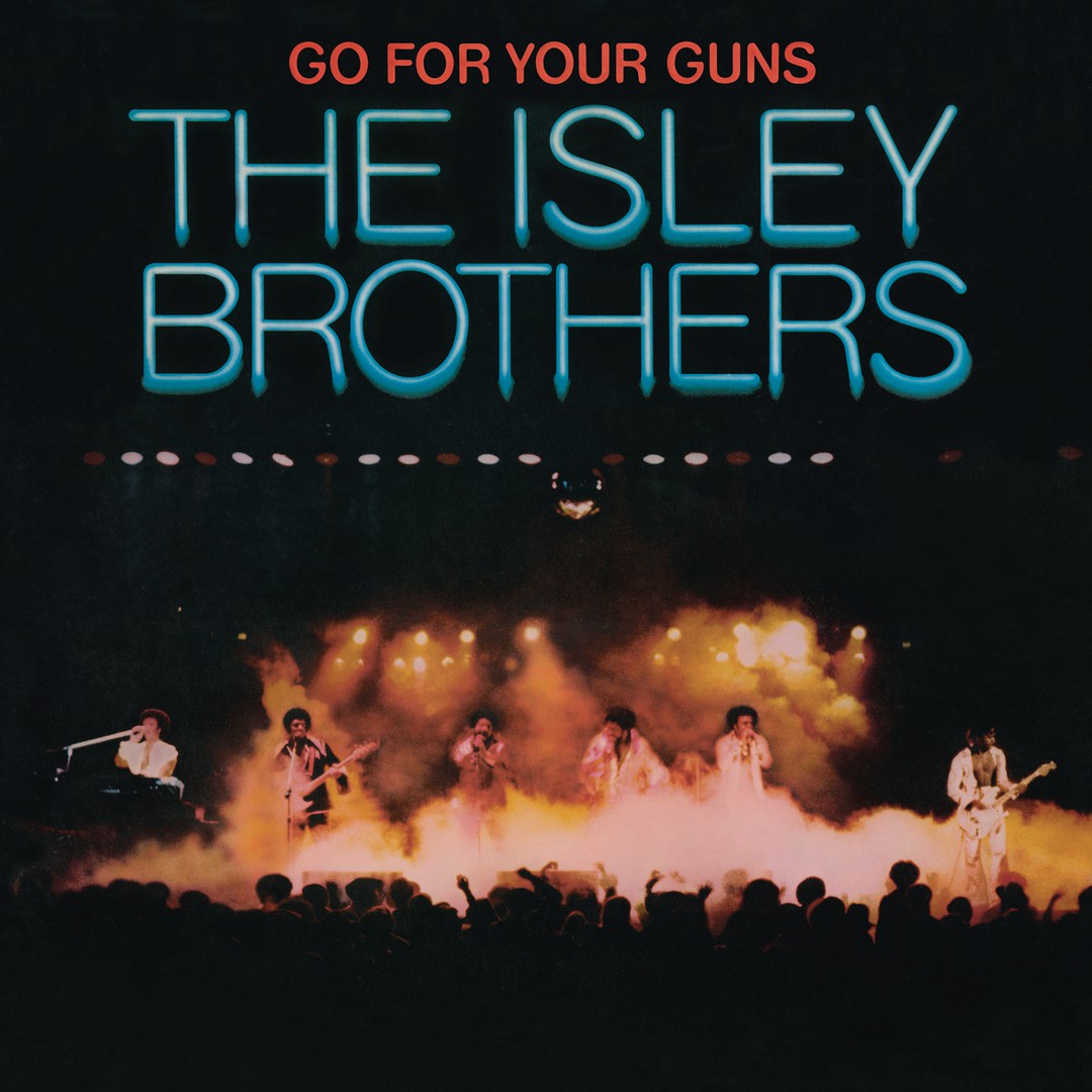 Go for Your Guns by The Isley Brothers Pandora