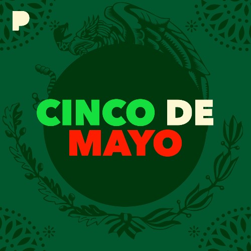 Cinco de mayo music listen to cinco de mayo free on pandora