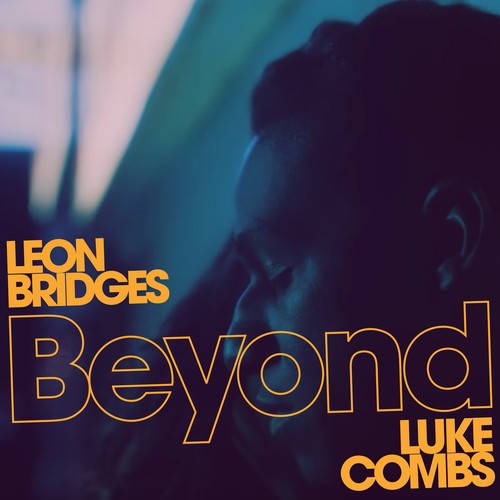 Beyond Live Feat Luke Combs By Leon Bridges Pandora