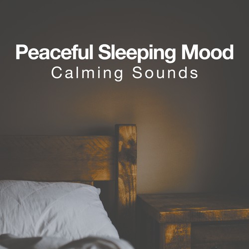 Peaceful Sleeping Mood by Calming Sounds - Pandora