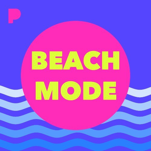 Beach Mode Music Listen to Beach Mode Free on Pandora Radio