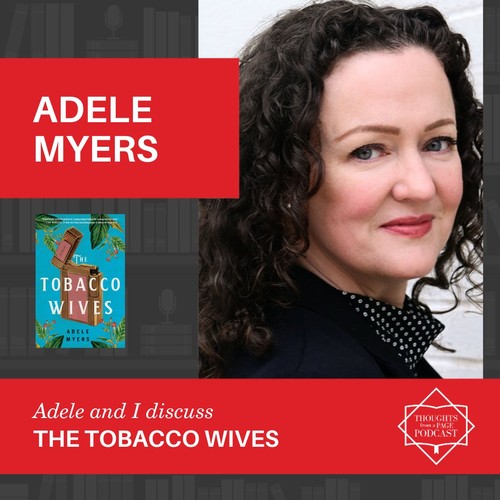 the tobacco wives by adele myers Thoughts from a Page Podcast Podcast - 