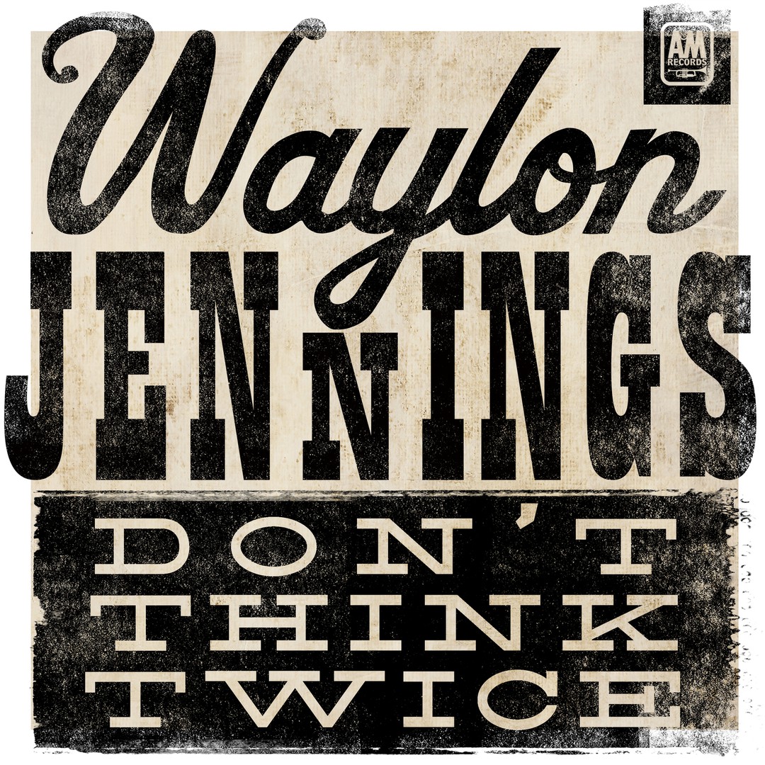 Don T Think Twice By Waylon Jennings Pandora