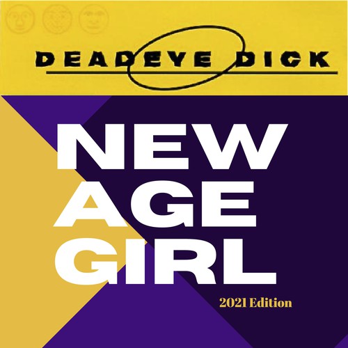 New Age Girl (2021 Edition) By Deadeye Dick - Pandora