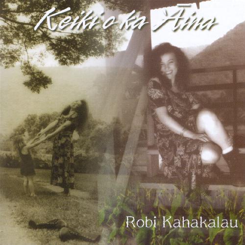 Rob Kaka Robi Robi Kahakalau on Pandora | Radio, Songs & Lyrics