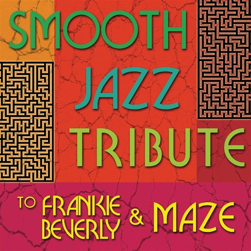 Smooth Jazz Tribute to Frankie Beverly & Maze by Smooth Jazz All Stars