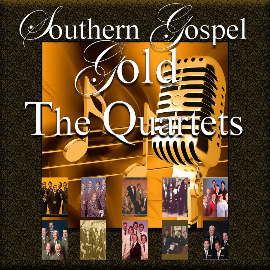 Southern Gospel Gold, The Quartets By Various Artists - Pandora