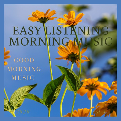 Good Morning Music by Easy Listening Morning Music Pandora