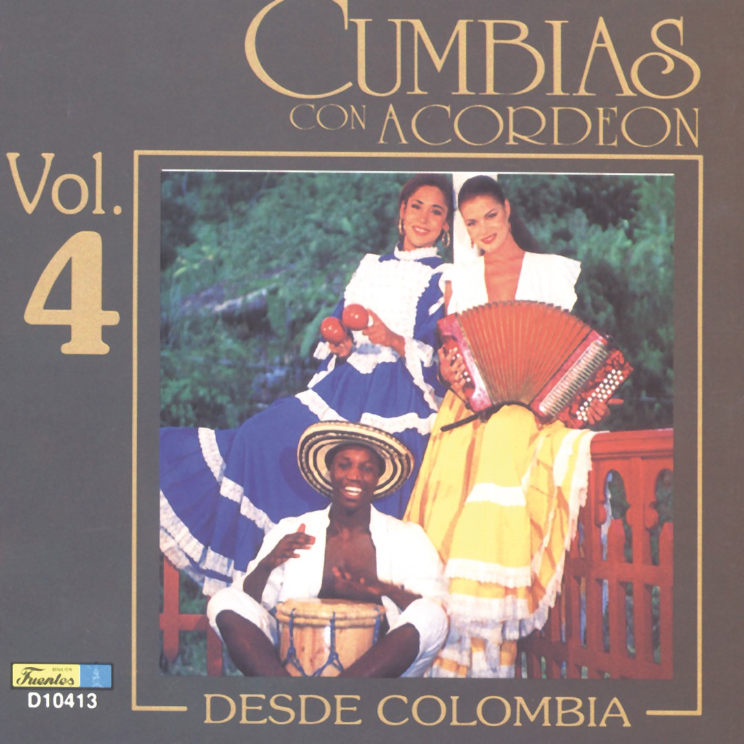 Cumbias Con Acordeón Desde Colombia, Vol. 4 by Varios Artistas on Pandora |  Radio, Songs & Lyrics