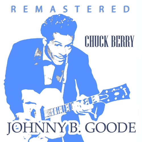 Johnny B. Goode (Remastered) by Chuck Berry - Pandora