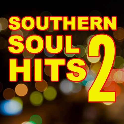 Southern Soul Hits, Vol. 2 by Various Artists - Pandora
