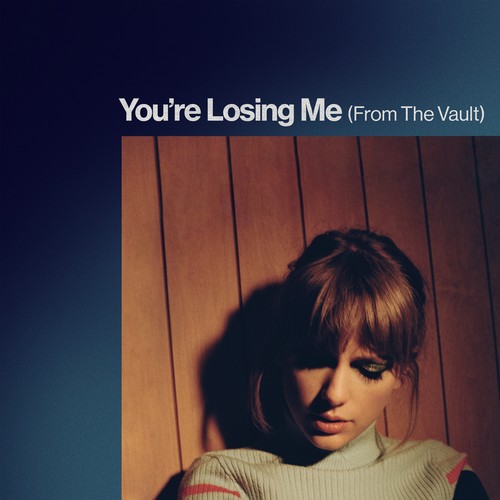 You're Losing Me (From The Vault) by Taylor Swift - Pandora