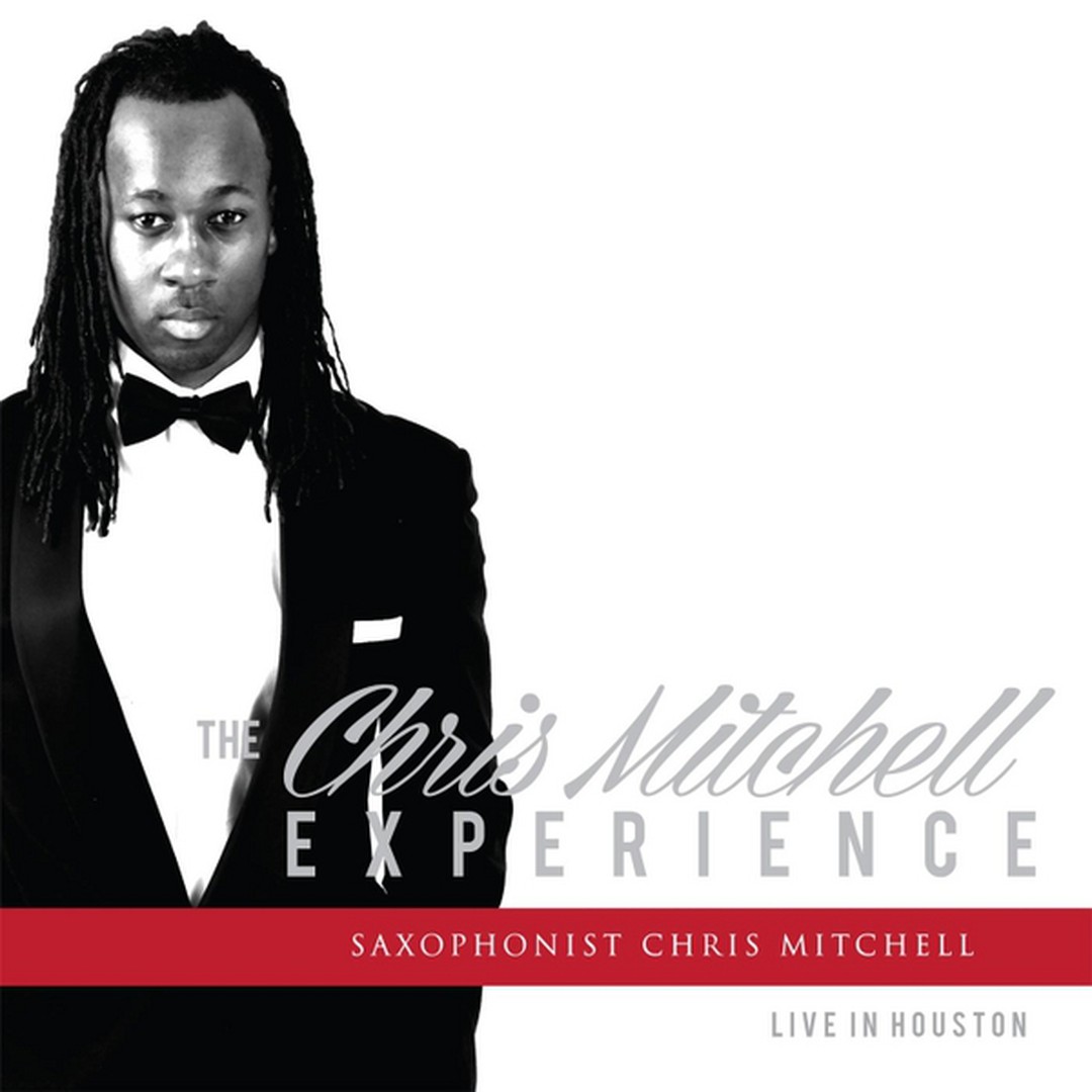 The Chris Mitchell Experience Live in Houston by Chris Mitchell Pandora
