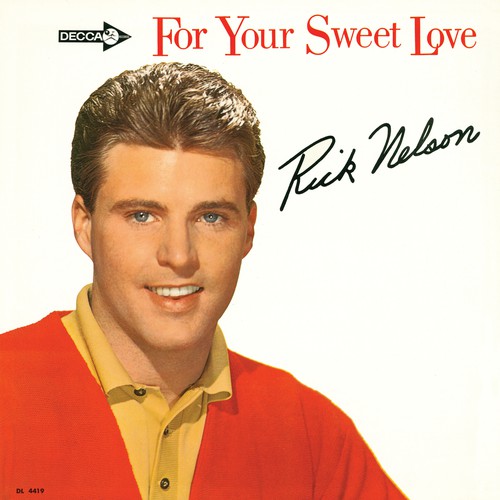 For Your Sweet Love by Ricky Nelson - Pandora