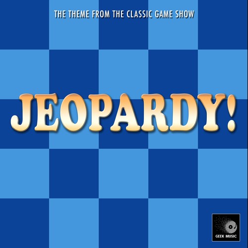 Jeopardy Main Theme From Jeopardy By Geek Music Pandora