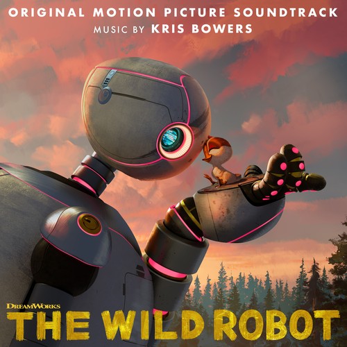 The Wild Robot (Original Motion Picture Soundtrack) by Kris Bowers ...