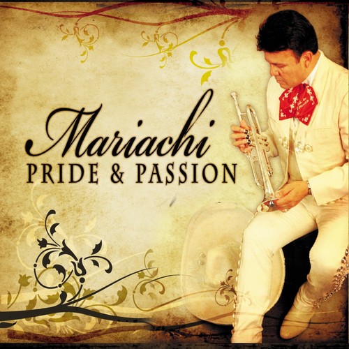 Mariachi Pride And Passion By Mariachi Sol De Mexico De Jose Hernandez ...