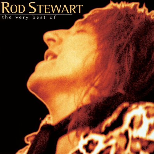 The Very Best Of Rod Stewart By Rod Stewart - Pandora