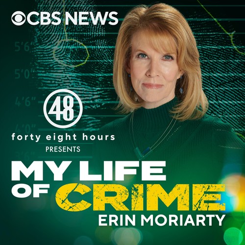 My Life of Crime with Erin Moriarty Podcast - 