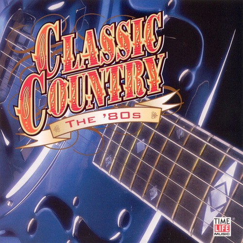 Classic Country: The '80s by Various Artists - Pandora