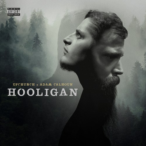 Hooligan (Explicit) by Upchurch & Adam Calhoun - Pandora