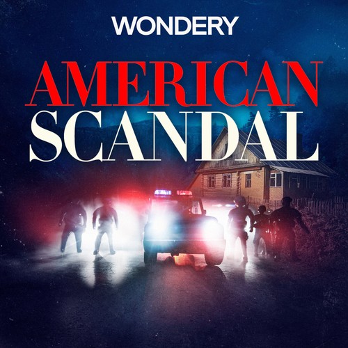 American Scandal Podcast "All Episodes" Pandora