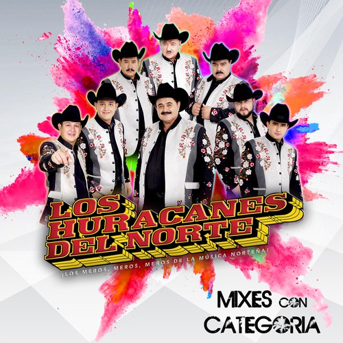 Los Heroes Del Norte Where To Watch Huracanes Del Norte Mix (Puras Perras) by Los Huracanes Del Norte - Pandora