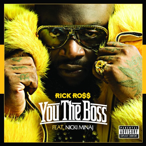 You The Boss (Explicit Version) (feat. Nicki Minaj) by Rick Ross Pandora