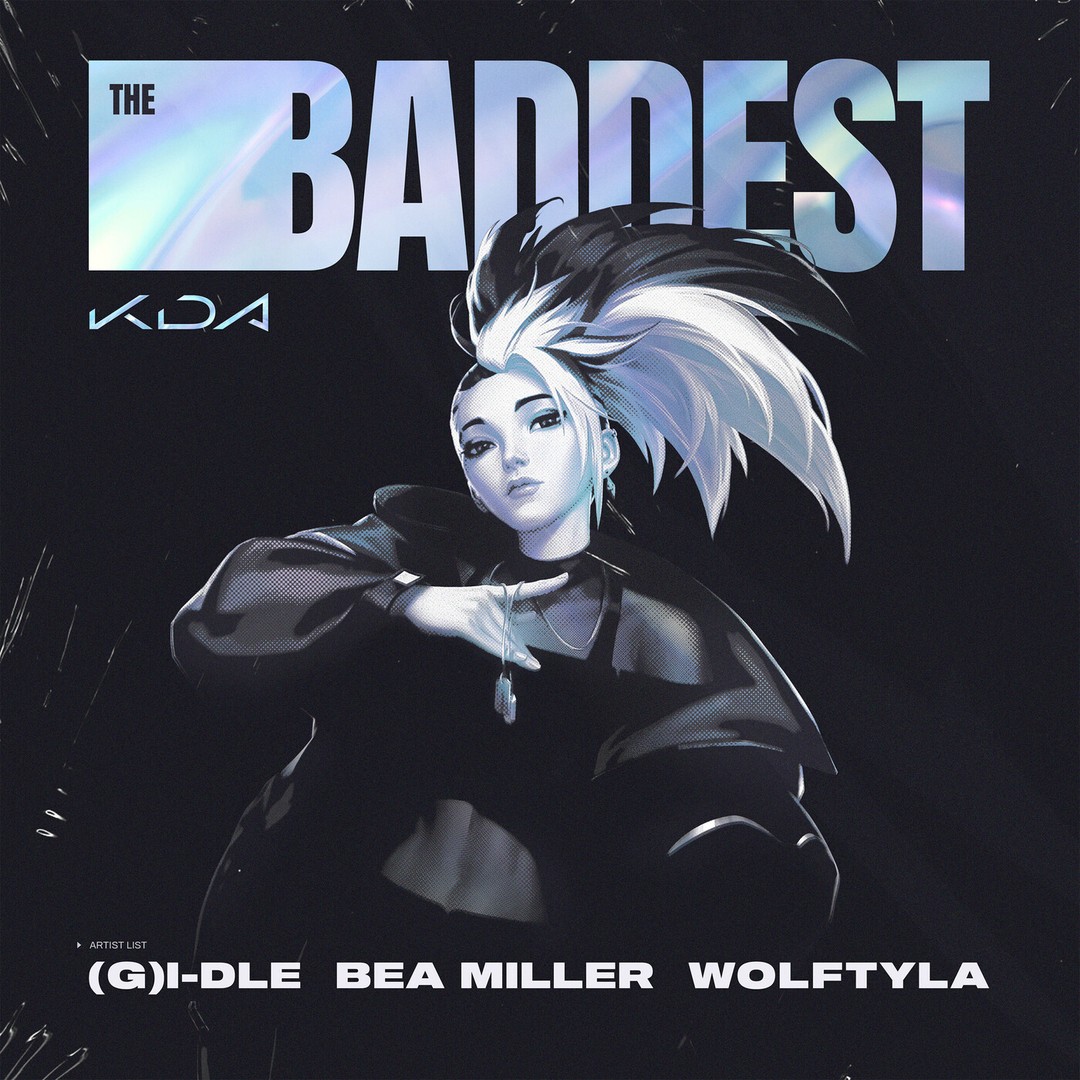 THE BADDEST (feat. Bea Miller & League of Legends) by K/DA, (G)I-DLE ...