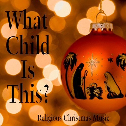 Religious Christmas Music on Pandora Radio, Songs & Lyrics