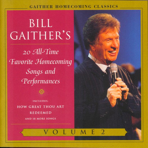 Gaither Homecoming Classics Vol.2 by Bill & Gloria Gaither - Pandora