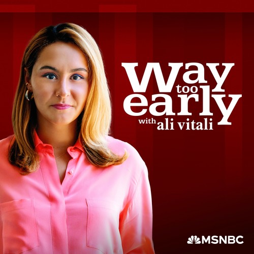 Way Too Early with Ali Vitali Podcast Way Too Early 7/15/25 Now