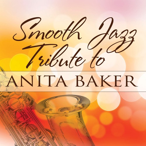 Smooth Jazz Tribute to Anita Baker by Smooth Jazz All Stars - Pandora