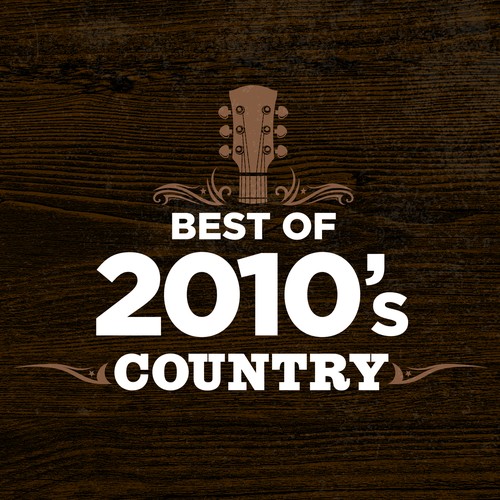Best Of 2010's Country by Various Artists - Pandora