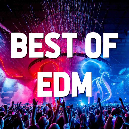 Best Of EDM (Explicit) by Various Artists Pandora