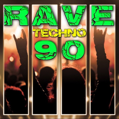 Rave Techno 90 by Various Artists - Pandora