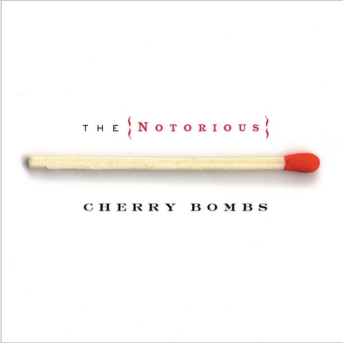 The Notorious Cherry Bombs by The Notorious Cherry Bombs Pandora