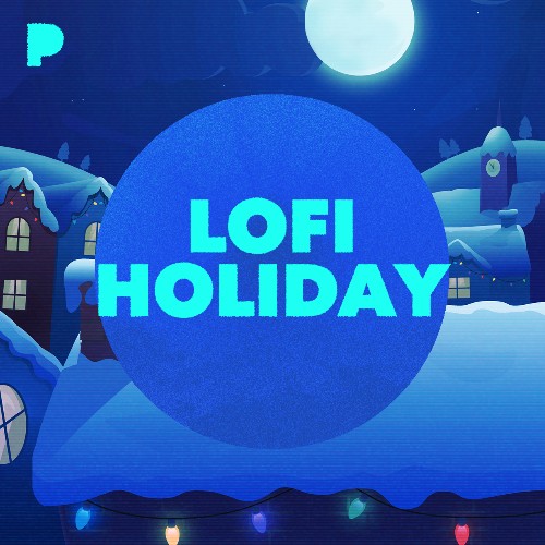 Lofi Holiday Music Listen to Lofi Holiday Free on Pandora