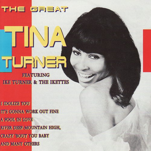 A Fool in Love (feat. Ike Turner & The Ikettes) by Tina Turner Pandora