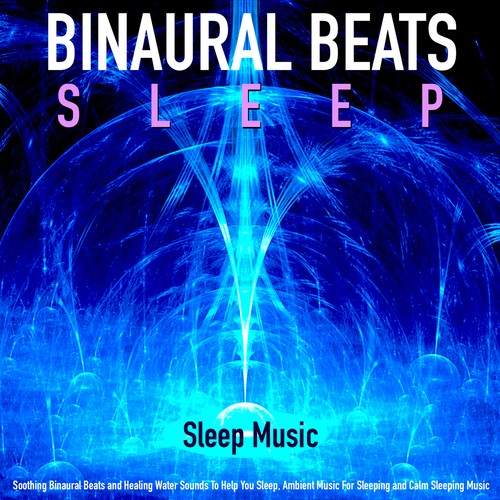 Water Sounds And Music For Sleeping By Binaural Beats Sleep Pandora