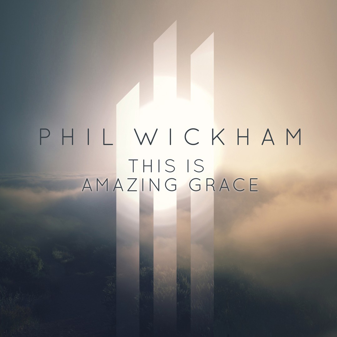 This Is Amazing Grace By Phil Wickham On Pandora Radio Songs Lyrics