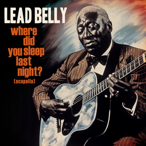 Leadbelly on Pandora Radio, Songs & Lyrics